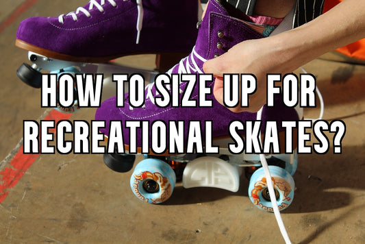 How to size up for recreational skates?